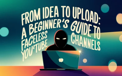 From Idea to Upload: A Beginner’s Guide to Faceless Channels – Review and Bonus