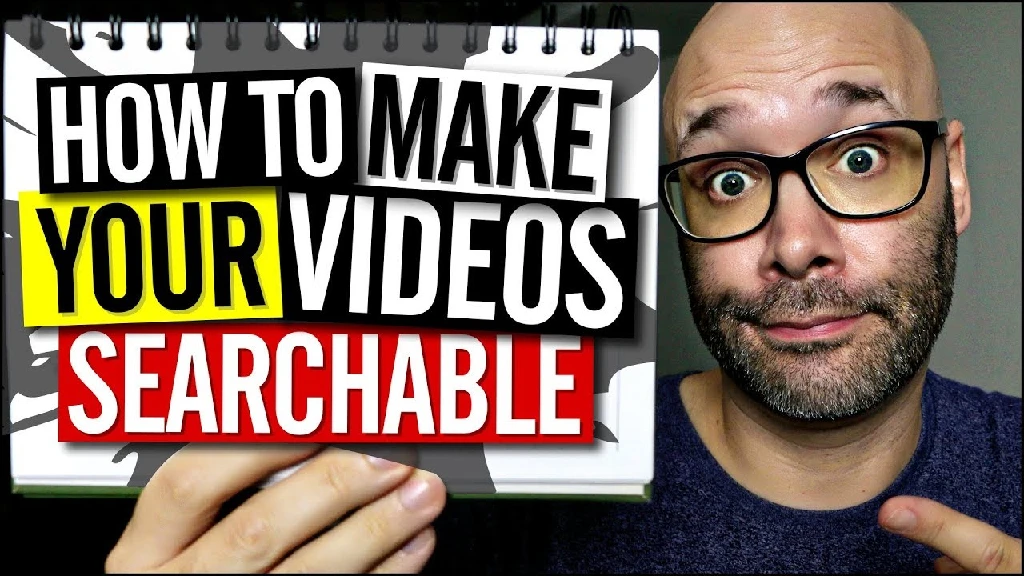 How to Make Your Videos Searchable So You Can Get More Views